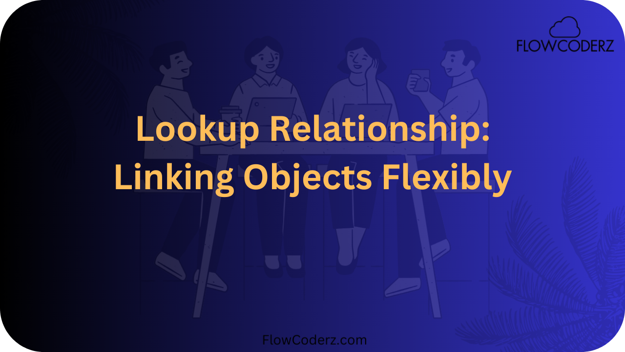 Lookup Relationship Lookup Relationship